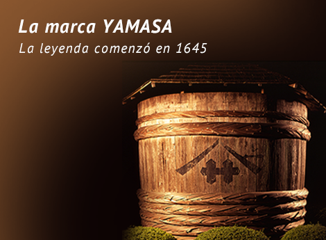 The YAMASA BRAND The legend began in 1645